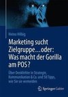 Marketing sucht Zielgruppe ... oder: Was macht der Gorilla am POS?