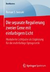 Die separate Regulierung zweier Gene mit einfarbigem Licht