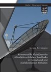 Kommerzielle Aktivitäten des öffentlich-rechtlichen Rundfunks in Deutschland und marktkonformes Verhalten