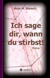 Ich sage dir, wann du stirbst!