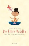 Der kleine Buddha und die Sache mit der Liebe