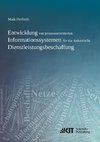 Entwicklung von prozessorientierten Informationssystemen für die industrielle Dienstleistungsbeschaffung