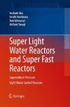 Super Light Water Reactors and Super Fast Reactors