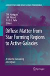 Diffuse Matter from Star Forming Regions to Active Galaxies