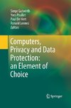 Computers, Privacy and Data Protection: an Element of Choice