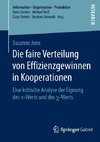 Die faire Verteilung von Effizienzgewinnen in Kooperationen