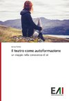 Il teatro come autoformazione