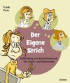 Der eigene Strich - Stilbildung und Zeichentechnik für Comic und Illustration