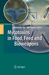 Mycotoxins in Food, Feed and Bioweapons