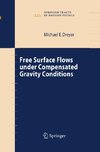 Free Surface Flows under Compensated Gravity Conditions