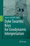 Dyke Swarms:  Keys for Geodynamic Interpretation