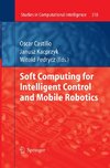 Soft Computing for Intelligent Control and Mobile Robotics