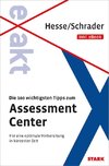 Hesse/Schrader: EXAKT - Die 100 wichtigsten Tipps zum Assessment Center + eBook