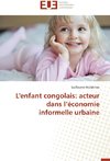 L'enfant congolais: acteur dans l'économie informelle urbaine