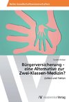 Bürgerversicherung - eine Alternative zur Zwei-Klassen-Medizin?