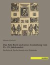 Das Alte Buch und seine Ausstattung vom 15. -19. Jahrhundert