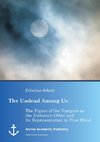 The Undead Among Us - The Figure of the Vampire as the 