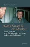 »Dann bin ich ja ein Mörder!«