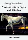 Niedersächsische Sagen und Märchen