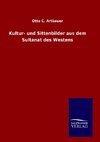 Kultur- und Sittenbilder aus dem Sultanat des Westens