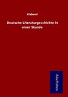 Deutsche Literaturgeschichte in einer Stunde