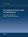 Der Einfluss der Noise Trader in Finanzmärkten