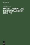 Max III. Joseph und die europäischen Mächte