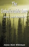 The Unbelievable Love