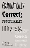 Grammatically Correct; Functionally Illiterate