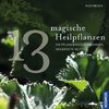 13 magische Heilpflanzen