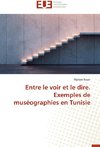 Entre le voir et le dire. Exemples de muséographies en Tunisie