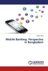 Mobile Banking: Perspective in Bangladesh