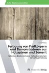 Fertigung von Prüfkörpern und Demonstratoren aus Holzspänen und Zement