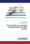 The benefit of recruiting and selecting the right person