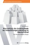 Was erklärt die Unterschiede im Immobilienpreisanstieg in Deutschland