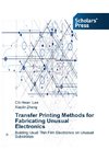 Transfer Printing Methods for Fabricating Unusual Electronics