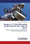 Design a 1.3 GHz Microstrip Patch Antenna for a PAL TV signal