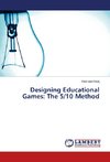 Designing Educational Games: The 5/10 Method