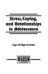 Seiffge-Krenke, I: Stress, Coping, and Relationships in Adol