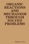 ORGANIC REACTIONS AND MECHANISM  THROUGH  SOLVED PROBLEMS