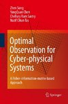 Optimal Observation for Cyber-physical Systems