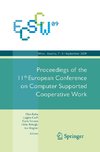 ECSCW 2009: Proceedings of the 11th European Conference on Computer Supported Cooperative Work, 7-11 September 2009, Vienna, Austria