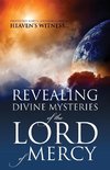 REVEALING DIVINE MYSTERIES of the LORD of MERCY