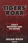 Weiss, J: Tigers' Roar: Asia's Recovery and Its Impact