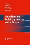 Minimizing and Exploiting Leakage in VLSI Design