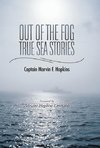 Out of the Fog - True Sea Stories