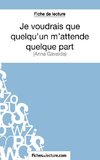 Je voudrais que quelqu'un m'attende quelque part d'Anna Gavalda (Fiche de lecture)