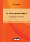 Der Preis als Qualitätsindikator: Eine Analyse unter Berücksichtigung verhaltenstheoretischer Erkenntnisse