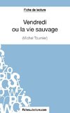 Fiche de lecture : Vendredi ou la vie sauvage de Michel Tournier