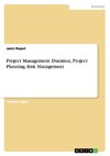 Project Management. Duration, Project Planning, Risk Management